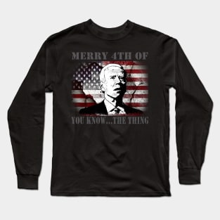 Funny Biden Confused Merry Happy 4th of You Know...The Thing Long Sleeve T-Shirt